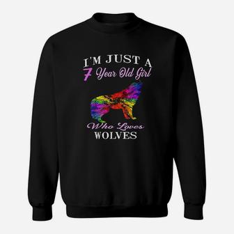 Funny Wolf Girl I Am Just A 7 Year Old Girl Who Loves Wolves Sweat Shirt - Seseable