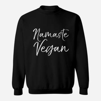 Funny Yoga Pun Vegan Joke Gift Yoga Exercise Namaste Vegan Sweatshirt - Seseable