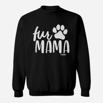 Fur Mama Dog Cat Pet Owner Mom Mother Sweat Shirt - Seseable