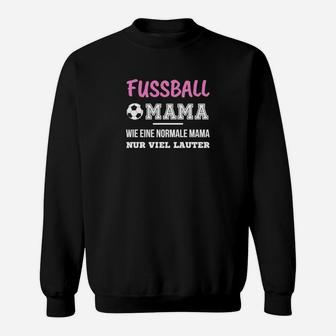 Fussball Mama Sweatshirt, Lautstark & Stolz, Sportmutter Support - Seseable