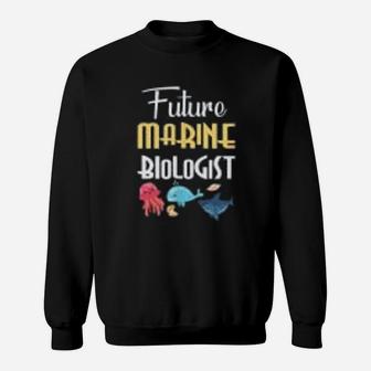 Future Marine Biologist Ocean Student Biology Gift Kids Biology Pun Sweat Shirt - Seseable