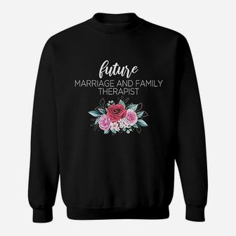 Future Marriage And Family Therapist Sweat Shirt - Seseable
