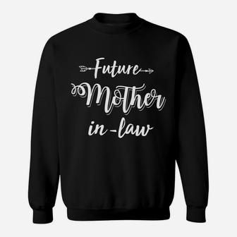Future Motherinlaw Engagement Funny Gift Sweat Shirt - Seseable