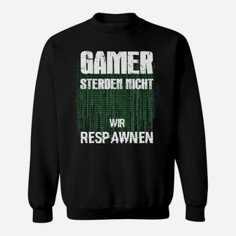 Gamer Slogan Sweatshirt 'Sterben Nicht, Wir Respawnen', Matrix-Code Design - Seseable