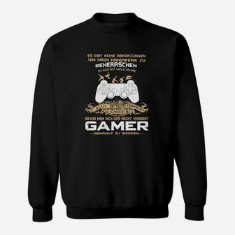 Gamer Sweatshirt Keine Abkürzungen im Handwerk, Gaming Bekleidung - Seseable