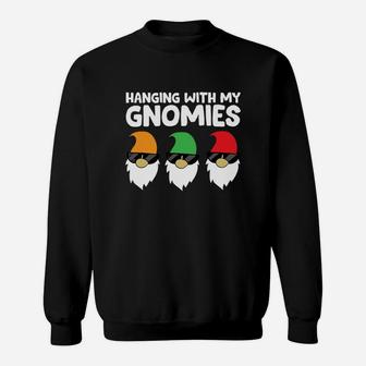 Garden Gnomes Hanging With My Gnomies Sweatshirt - Seseable
