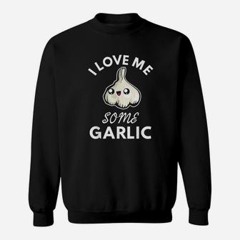 Garlic Lover I Love Me Some Garlic Funny Cute Chef Cook Food Sweat Shirt - Seseable