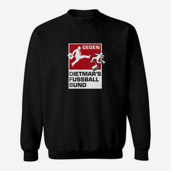 Gegen Gegen Dietmars Fussball-Bund- Sweatshirt - Seseable