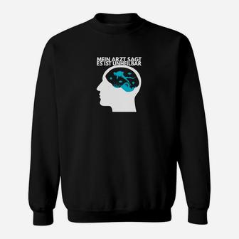 Gehirn-Motiv Sweatshirt Unheilbar, Witziger Spruch Tee - Seseable