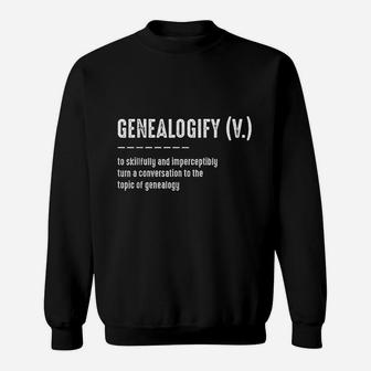 Genealogist Definition Genealogy Historian Genealogify Gift Sweat Shirt - Seseable