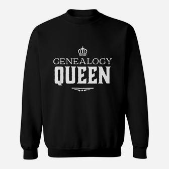 Genealogy Queen Family Genealogist Research Ancestry Sweat Shirt - Seseable