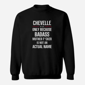Gift For A Chevelle Name Cool Funny Gift Idea Sweatshirt - Seseable