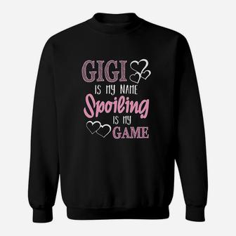 Gigi Is My Name Spoiling Is My Game Grandmother Sweat Shirt - Seseable