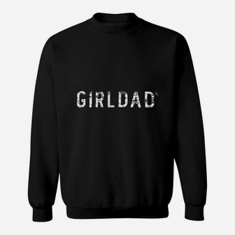 Girl Dad Fathers Day Vintage Sweat Shirt - Seseable