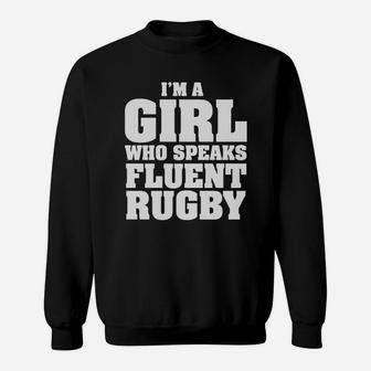 Girl Who Speaks Fluent Rugby Sport Girl Boy Guy Lady Men Women Man Woman Coach Player Sweatshirt - Seseable