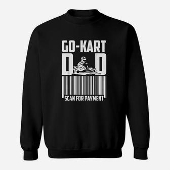Go Kart Racing Dad Payment Karting Go-cart Racer Sweat Shirt - Seseable