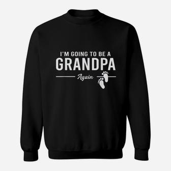 Going To Be A Grandpa Again Promoted To Grandpa Sweat Shirt - Seseable