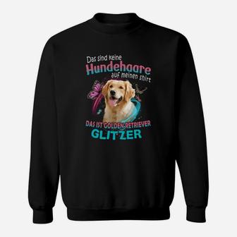 Golden Retriever Das Sind Keine Hundehaare Auf Meinen Sweatshirt - Seseable