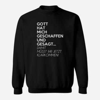 Gott Hut Mich Geschaffen Sweatshirt - Seseable