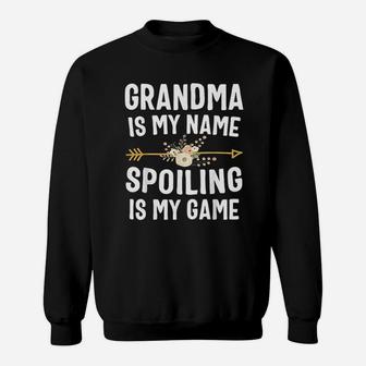 Grandma Is My Name Spoiling Is My Game Mothers Day Sweat Shirt - Seseable