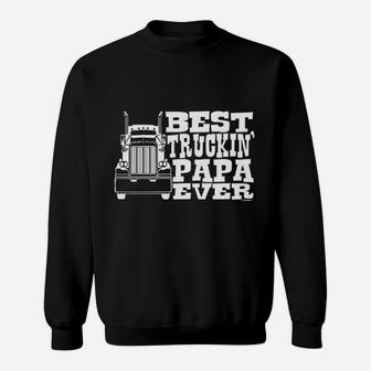 Grandpa Gift Papa Best Truckin Ever Truck Driver Sweat Shirt - Seseable