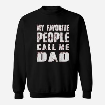Grandpa Gifts Dad Gifts My Favorite People Call Me Dad Sweat Shirt - Seseable