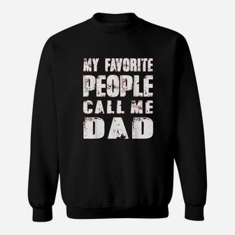 Grandpa Gifts Dad Gifts My Favorite People Call Me Dad Sweatshirt - Seseable
