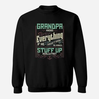 Grandpa Knows Everything Funny Grandpa Fathers Day Gifts Sweat Shirt - Seseable