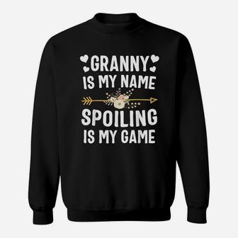 Granny Is My Name Spoiling Is My Game Mothers Day Sweat Shirt - Seseable