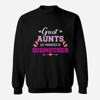 Great Aunts Get Promoted To Godmother Sweat Shirt - Seseable