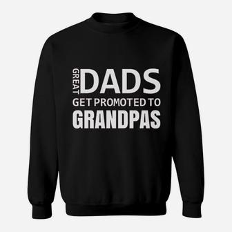 Great Dads Get Promoted To Grandpas Baby Announcement Gift Idea Fathers Day Sweat Shirt - Seseable