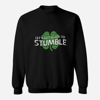 Great To Be Let Get Ready To Stumble Patrick Day Sweatshirt - Seseable