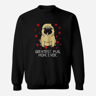Greates Pug Mom Ever Mothers Day Sweat Shirt - Seseable