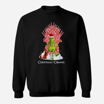 Grinch Christmas Is Coming Candy Cane Throne Christmas Sweat Shirt - Seseable