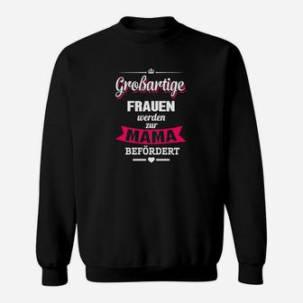 Großartige Frauen werden zu Mama befördert Sweatshirt, Schwarzes Damen Tee - Seseable