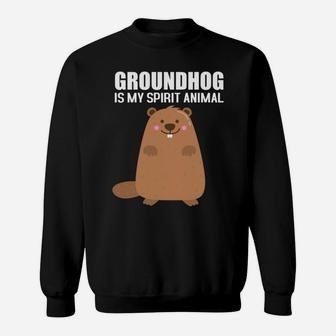 Groundhog Is My Spirit Animal Groundhog Day Sweatshirt - Seseable