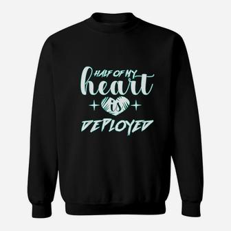 Half Of My Heart Is Deployed Design Military Wife Sweat Shirt - Seseable