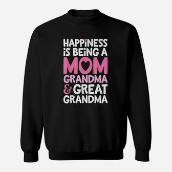 Happiness Is Being A Mom Grandma And Great Grandma Mother Sweat Shirt - Seseable