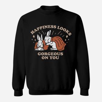 Happiness Looks Gorgeous On You Love Rabbit Couple Sweatshirt - Seseable