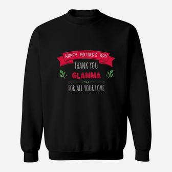 Happy Mothers Day Thank You Glamma For All Your Love Women Gift Sweat Shirt - Seseable