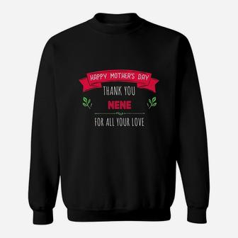 Happy Mothers Day Thank You Nene For All Your Love Women Gift Sweat Shirt - Seseable