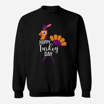 Happy Turkey Day Funny Thanksgiving Holiday Gift Sweat Shirt - Seseable