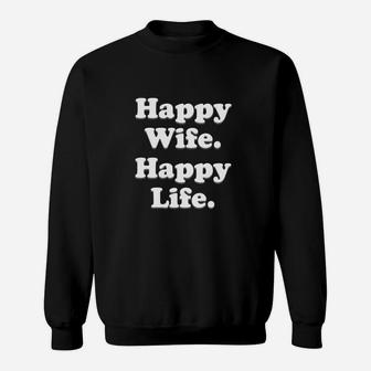 Happy Wife Happy Life Wedding Funny Husband Love Sweatshirt - Seseable