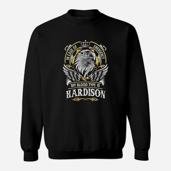 Hardison In Case Of Emergency My Blood Type Is Hardison -hardison T Shirt Hardison Hoodie Hardison Family Hardison Tee Hardison Name Hardison Lifestyle Hardison Shirt Hardison Names Sweat Shirt - Seseable