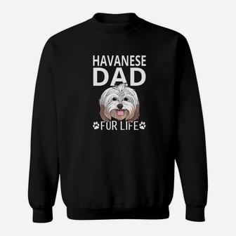 Havanese Dad Fur Life Dog Fathers Day Gift Pun Sweat Shirt - Seseable