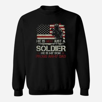 He Is Not A Soldier He Is My Son Proud Army Dad Sweat Shirt - Seseable