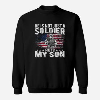 He Is Not Just A Soldier He Is My Son Proud Military Mom Dad Sweat Shirt - Seseable