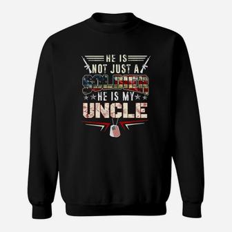 He Is Not Just A Soldier He Is My Uncle Sweatshirt - Seseable