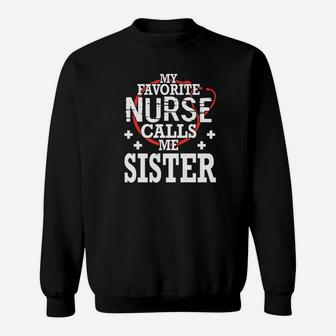 Heartbeat My Favorite Nurse Calls Me Sister Happy Day Sweat Shirt - Seseable
