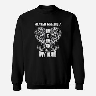 Heaven Needed A Hero God Picked My Dad Loss Dad In Heaven Sweatshirt - Seseable